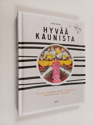 Anni Kravi : Hyvää kaunista : suolaiset ja makeat puurot,...