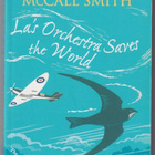 Alexander McCall Smith: La's orchestra saves the world - pikkukuva 1