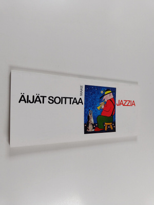 Markku "Make" Tanttu : Äijät soittaa jazzia