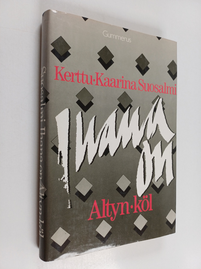 Kerttu-Kaarina Suosalmi : Ihana on Altyn-köl