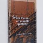 Juhani Pietarinen : Mitä Platon on minulle opettanut - pikkukuva 1