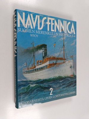 Navis Fennica : Suomen merenkulun historia 2 : Höyryvenei...