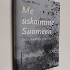 Martti Ruutu : Me uskoimme Suomeen : sotapäiväkirja 1941-44 - pikkukuva 1