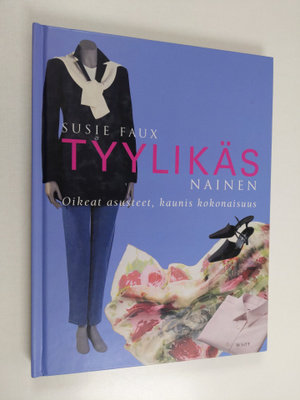 Susie Faux : Tyylikäs nainen : oikeat asusteet, kaunis ko...