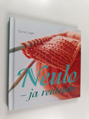 Dorte Lyager : Neulo ja rentoudu
