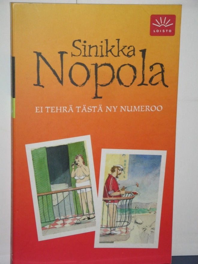 Sinikka Nopola : EI TEHRÄ TÄSTÄ NY NUMEROO