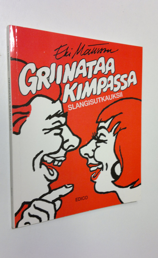 Erkki Mattsson : Griinataa kimpassa : slangisutkauksii (s...