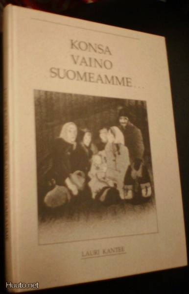 Lauri Kantee: Konsa vaino Suomeamme... (1.p.1989) Sis.pk:t