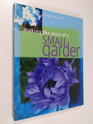 Peter McHoy : Making the Most of a Small Garden