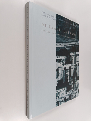 Sari Hirvonen : Ruraali, urbaani : Vantaan kaupunkisuunni...