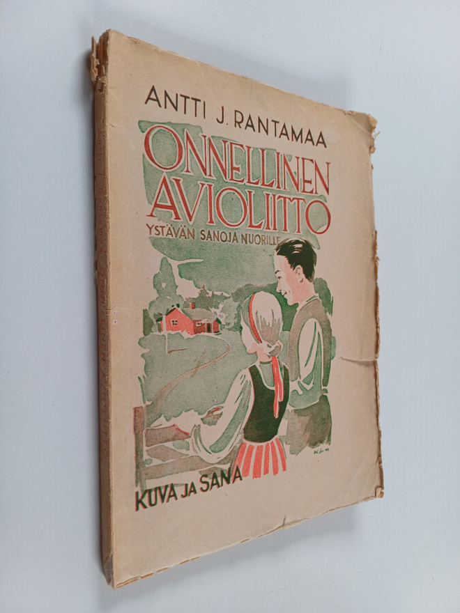Antti J. Rantamaa : Onnellinen avioliitto : ystävän sanoj...