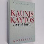 Raili Malmberg : Kaunis käytös, hyvät tavat - pikkukuva 1