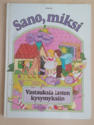 Sano miksi , Vastauksia lasten kysymyksiin