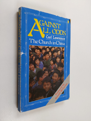 Carl Lawrence : Against All Odds - The Church in China