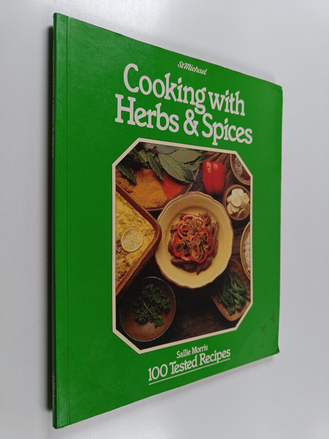 Sallie Morris : Cooking with Herbs & Spices