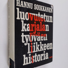 Hannu Soikkanen : Luovutetun Karjalan työväenliikkeen his... - pikkukuva 1