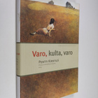 Pentti Kirstilä : Varo, kulta, varo : pieniä, sovinnollis... - pikkukuva 1