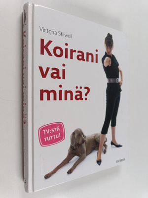 Victoria Stilwell : Koirani vai minä
