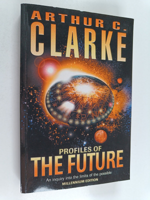 Arthur Charles Clarke : Profiles of the Future : An Inqui...