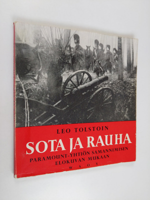 Leo Tolstoi : Leo Tolstoin Sota ja rauha Paramount-yhtiön...