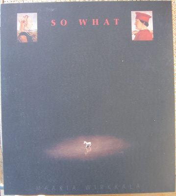 Maaria Wirkkala: So what