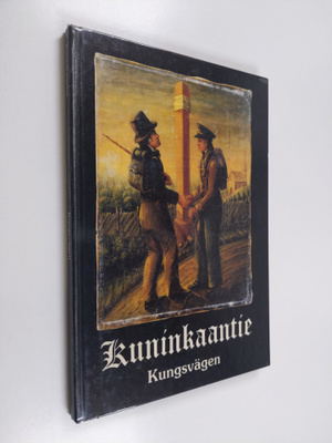 Marja Viljamaa-Laakso : Kuninkaantie : tien kulku ja vaih...