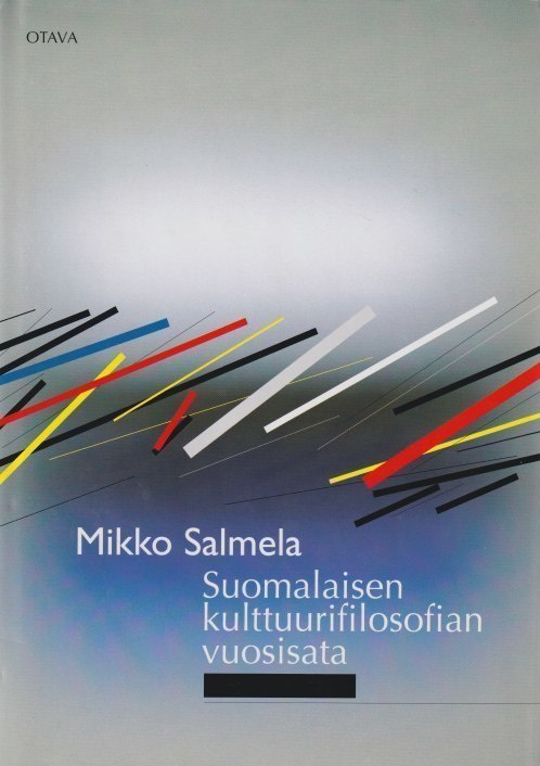 Mikko Salmela: Suomalaisen kulttuurifilosofian vuosisata