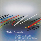 Mikko Salmela: Suomalaisen kulttuurifilosofian vuosisata - pikkukuva 1