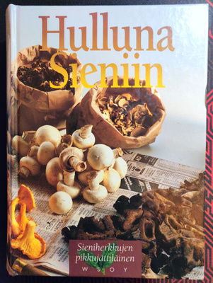Hulluna sieniin - sieniherkkujen pikkujättiläinen
