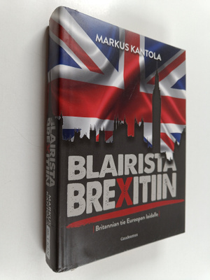 Markus Kantola : Blairista Brexitiin