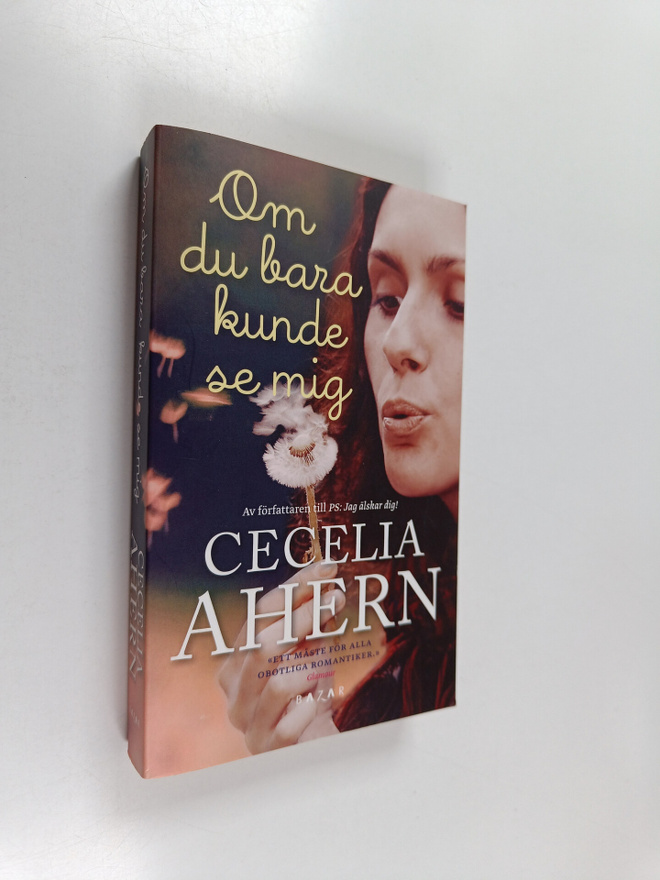 Cecelia Ahern : Om du bara kunde se mig
