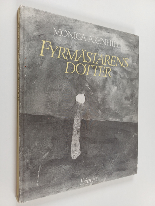 Monica Arenhill : Fyrmästarens dotter
