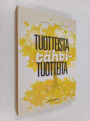 Jaana Villanen : Tuotteista tähtituotteita : tarinoita, t...