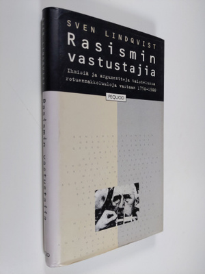 Sven Lindqvist : Rasismin vastustajia : ihmisiä ja argume...