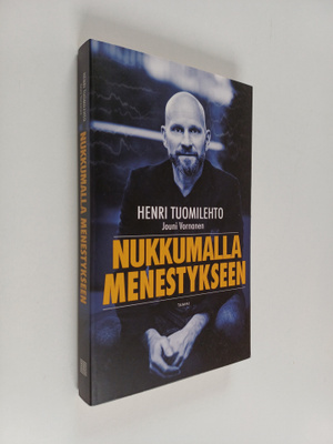 Henri Tuomilehto : Nukkumalla menestykseen