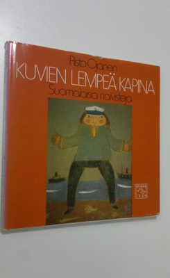 Risto Ojanen : Kuvien lempeä kapina : suomalaisia naivisteja