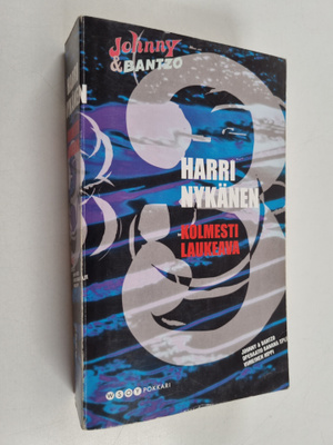 Harri Nykänen : Kolmesti laukeava - Johnny ja Bantzo ; Op...