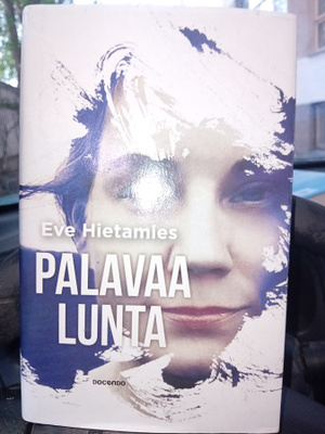 Eve Hietamies : Palavaa lunta ( SIS POSTIKULU  )