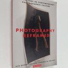Ben Burbridge ym. : Photography Reframed - New Visions in... - pikkukuva 1