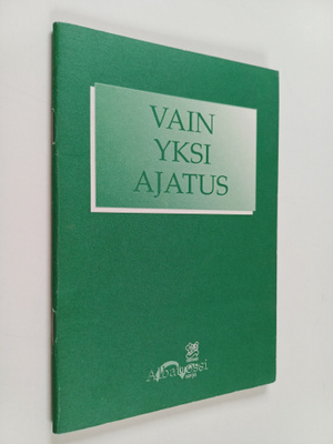 Vain yksi ajatus
