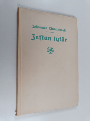 Johannes Linnankoski : Jeftan tytär - yksinäytöksinen run...