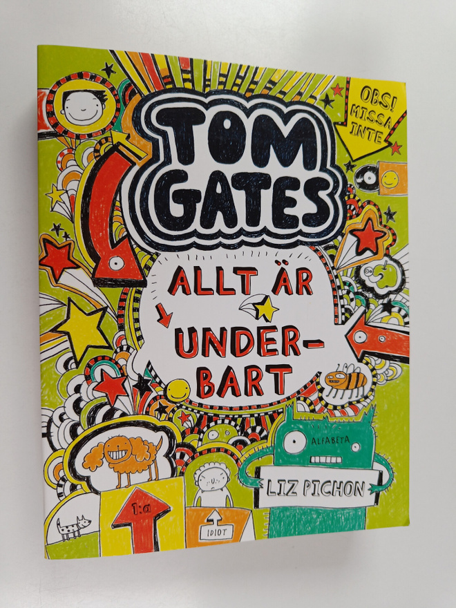 Liz Pichon : Tom Gates : allt är underbart