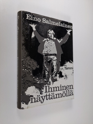 Eino Salmelainen : Ihminen näyttämöllä : kansallisen dram...