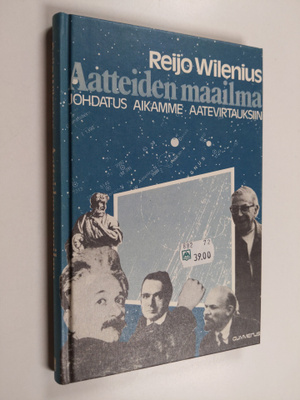 Reijo Wilenius : Aatteiden maailma : johdatus aikamme aat...