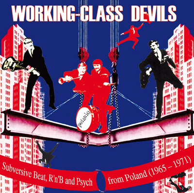 Working-Class Devils (Beat R'n'B And Psych From Poland 65-71