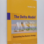 Arnoldo C. Hax : The Delta Model - Reinventing Your Busin... - pikkukuva 1