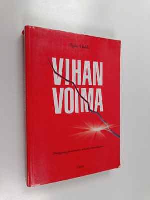 Tuija Virkki : Vihan voima : toimijuus ja muutos vihakert...
