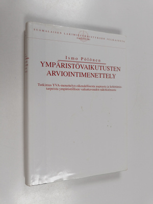 Ismo Pölönen : Ympäristövaikutusten arviointimenettely : ...