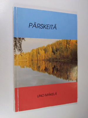Uno Mäkelä : Pärskeitä : järisyttäviä ja lempeitä runoja ...