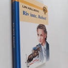 Lin Hallberg : Riv inte, Robot! - pikkukuva 1